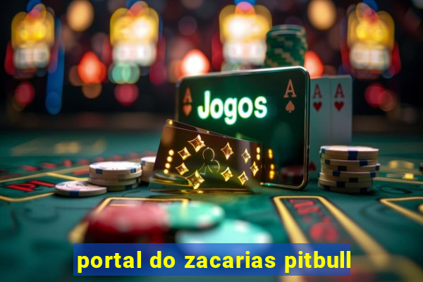 portal do zacarias pitbull